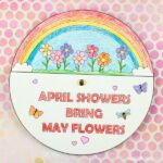 April Showers Bring May Flowers Craft For Kids - Non-Toy Gifts